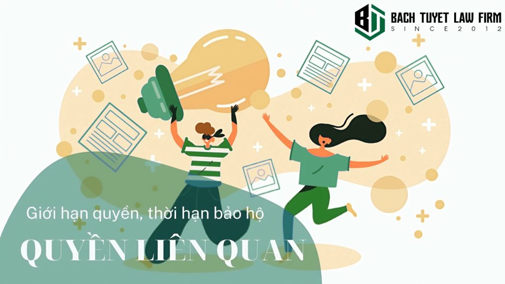 Giới hạn quyền, thời hạn bảo hộ quyền liên quan 2 Giới hạn quyền, thời hạn bảo hộ quyền liên quan