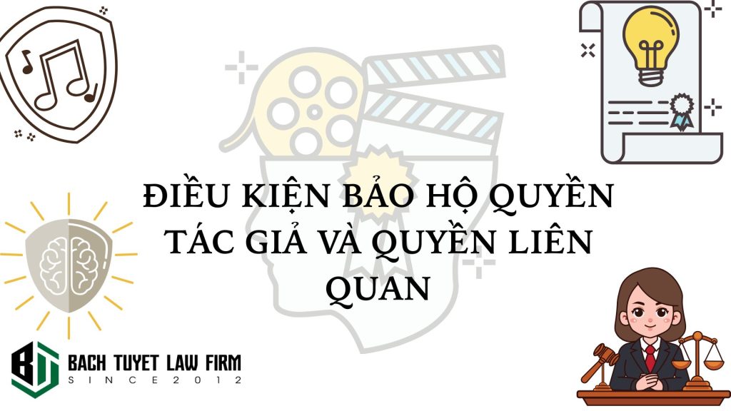 Điều kiện bảo hộ quyền tác giả và quyền liên quan