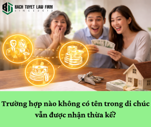 Không có tên trong di chúc vẫn được nhận thừa kế