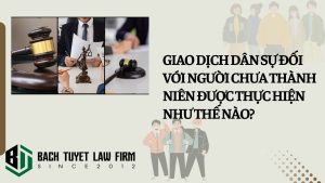 Giao dịch dân sự đối với người chưa thành niên được thực hiện như thế nào?