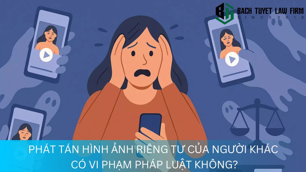 Phát tán hình ảnh riêng tư của người khác có vi phạm pháp luật không?