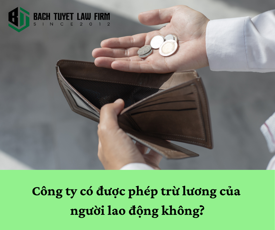 Công ty có được phép trừ lương của người lao động không?
