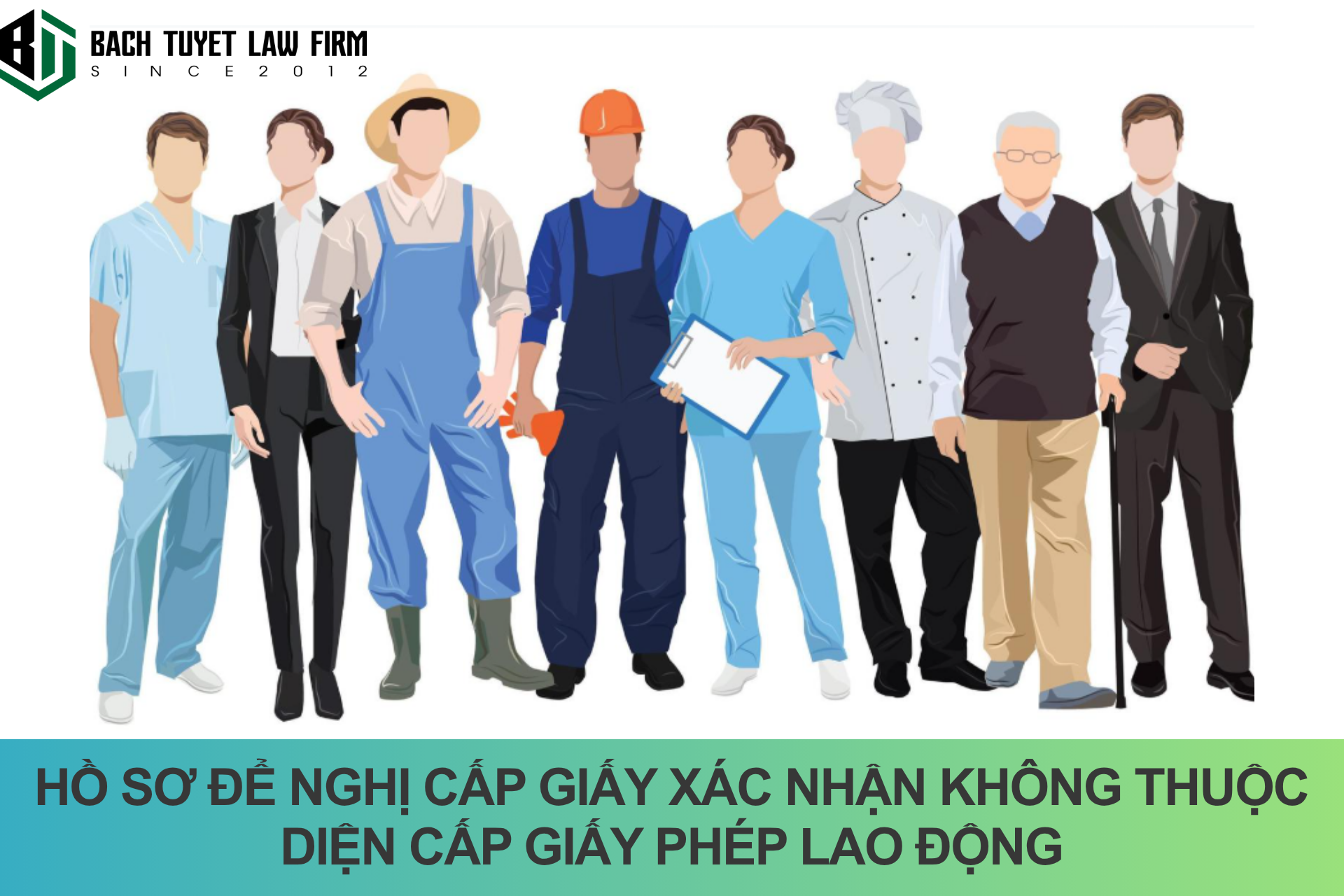 HỒ SƠ ĐỀ NGHỊ XÁC NHẬN NGƯỜI LAO ĐỘNG KHÔNG THUỘC DIỆN CẤP GIẤY PHÉP LAO ĐỘNG