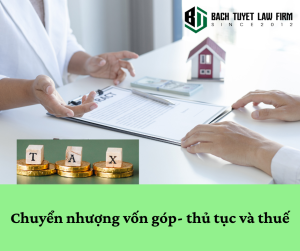 Chuyển nhượng vốn góp-thủ tục và thuế