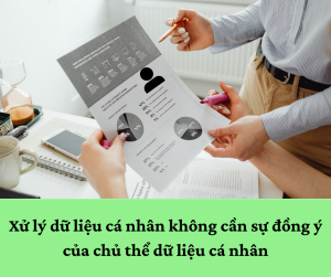 Hãng luật bạch tuyết thông qua bài viết với chủ đề “xử lý dữ liệu cá nhân trong trường hợp không cần sự đồng ý của chủ thể dữ liệu cá nhân” trình bày quy định