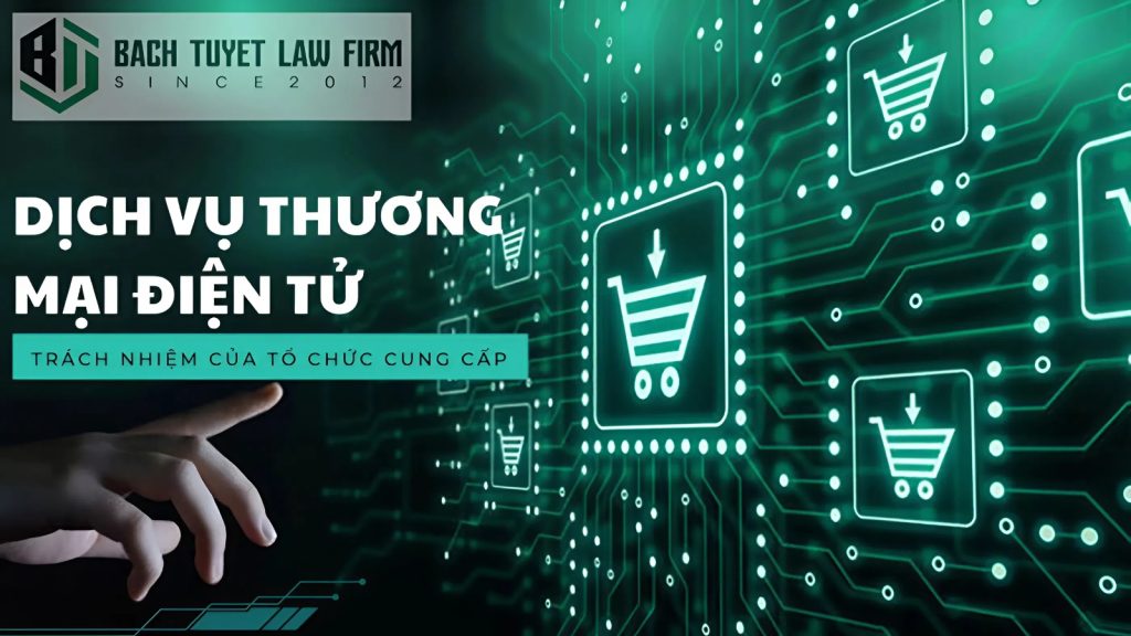 Trách nhiệm của tổ chức cung cấp dịch vụ hỗ trợ thương mại điện tử 1 Trách nhiệm của tổ chức cung cấp dịch vụ hỗ trợ thương mại điện tử