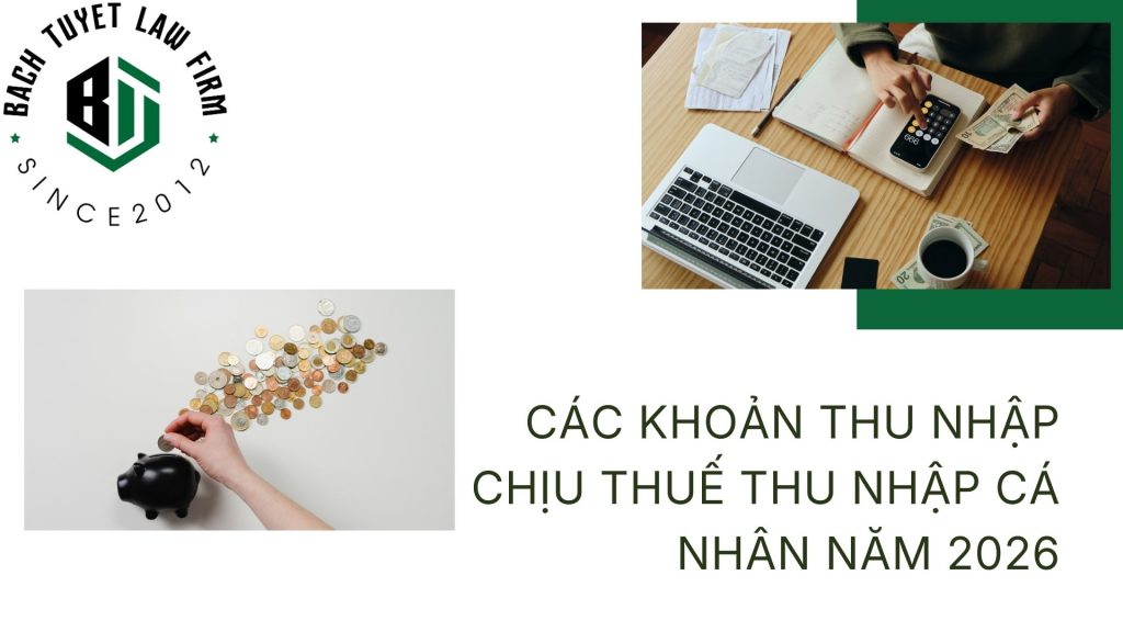 Các khoản thu nhập chịu thuế thu nhập cá nhân 2026