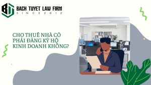 Cho thuê nhà có phải đăng ký hộ kinh doanh không