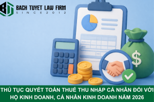 Thủ tục quyết toán thuế thu nhập cá nhân đối với hộ kinh doanh, cá nhân kinh doanh năm 2026