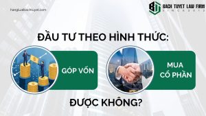 Đầu tư theo hình thức góp vốn, mua cổ phần, mua phần vốn góp được không?