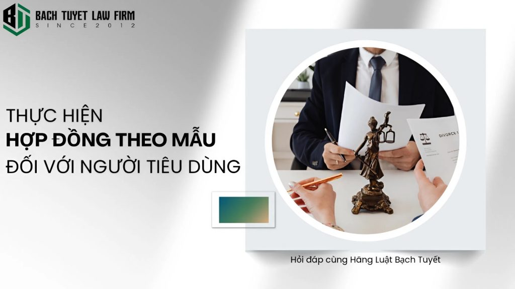 Thực hiện hợp đồng theo mẫu đối với người tiêu dùng