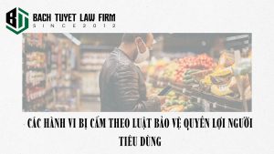 Các hành vi bị cấm theo luật bảo vệ quyền lợi người tiêu dùng