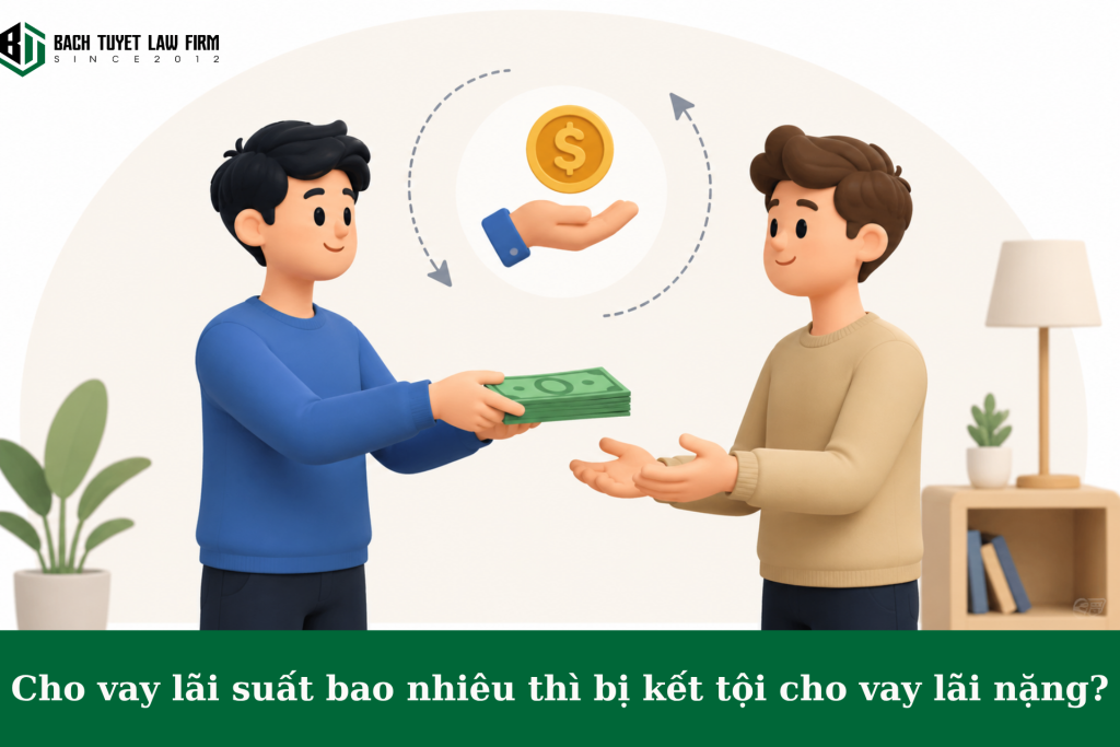 Cho vay lãi suất bao nhiêu thì bị kết tội cho vay lãi nặng