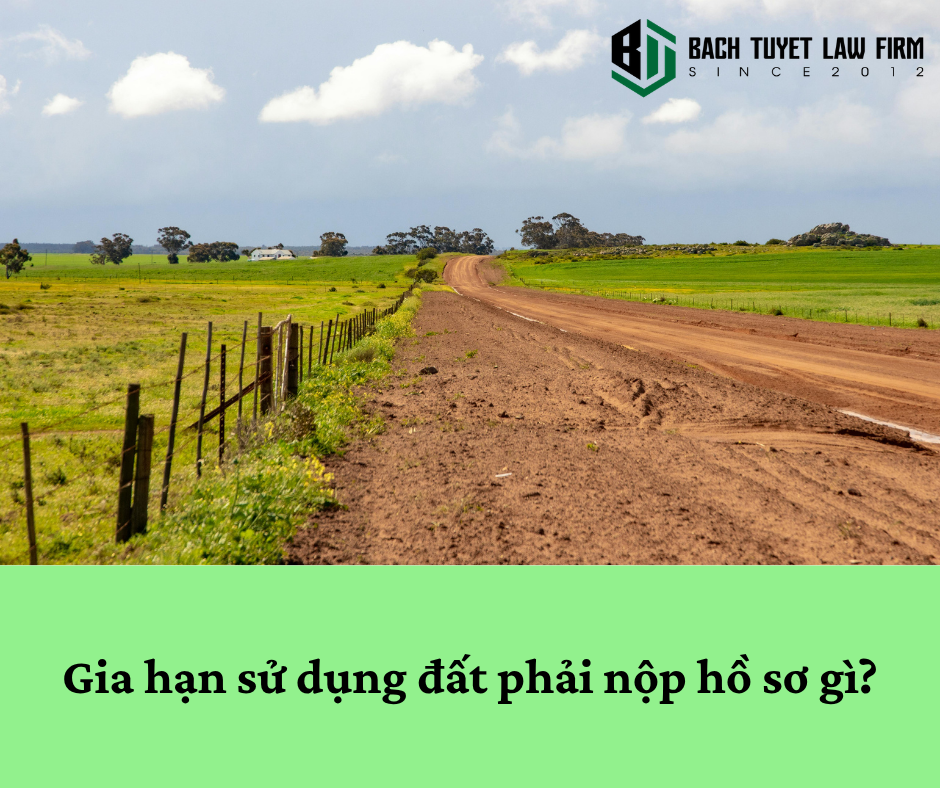Gia hạn sử dụng đất phải nộp hồ sơ gì